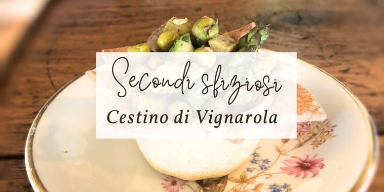 Secondi sfiziosi: Cestino di Vignarola | foto: Francesca Brancaccio