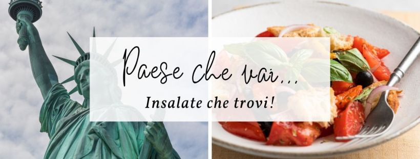 Paese che vai, insalate che trovi: la ricetta della mia Panzanella Newyorkese... (collage cov)
