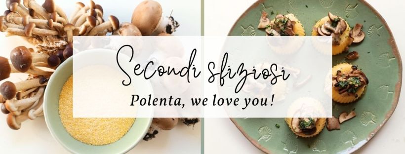Secondi sfiziosi - "Polentine con champignon crema e pioppini" [cover]