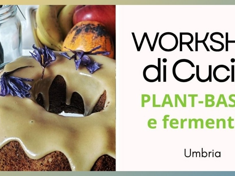Workshop di cucina: plant-based e&nbsp;fermentati
